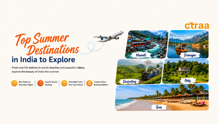 Best Summer Destinations in India– Book Flights & Save More with Ctraa