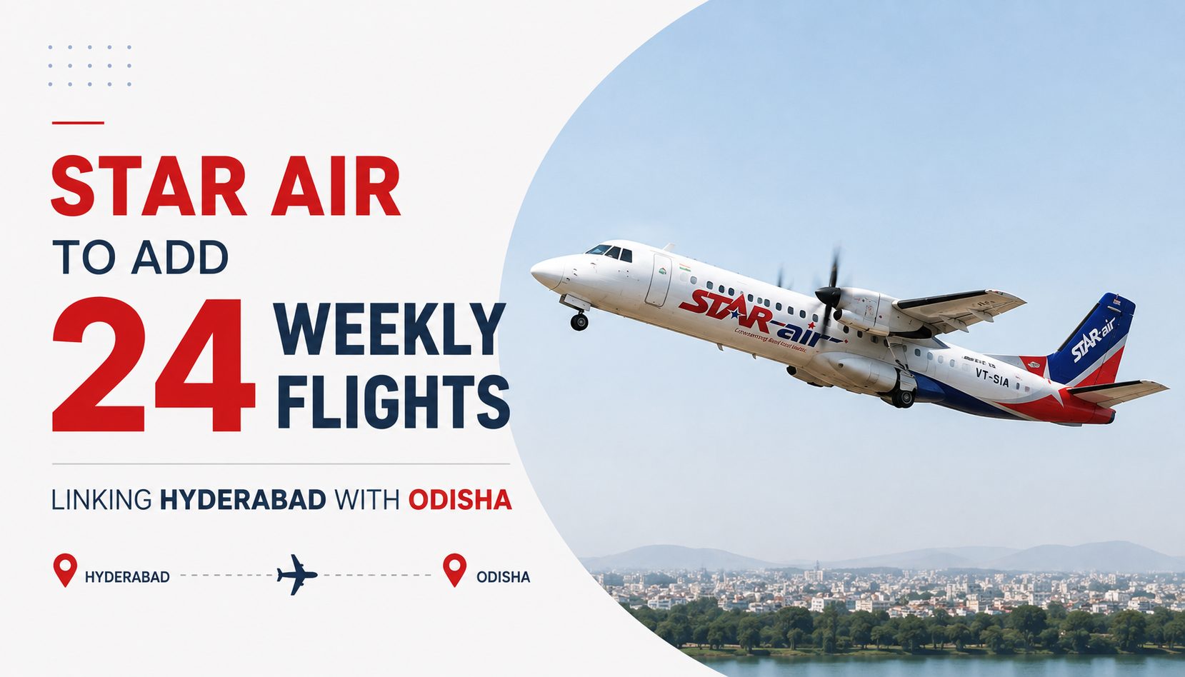 Star Air to Add 24 Weekly Flights Linking Hyderabad with Odisha